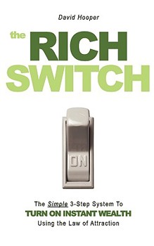 Paperback The Rich Switch - The Simple 3-Step System to Turn on Instant Wealth Using the Law of Attraction Book