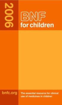 Paperback BNF for Children 2006: The Essential Resource for Clinical Use of Medicines in Children Book