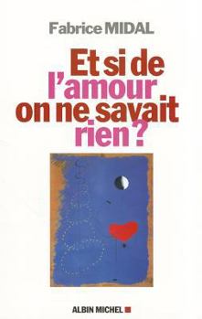 Paperback Et Si de L'Amour on Ne Savait Rien ? [French] Book