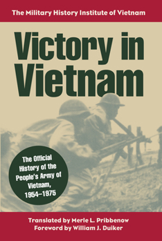 Paperback Victory in Vietnam: The Official History of the People's Army of Vietnam, 1954-1975 Book