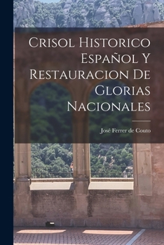 Paperback Crisol Historico Español y Restauracion de Glorias Nacionales Book