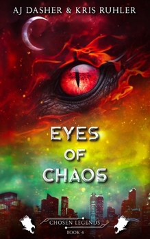 Eyes of Chaos: A YA urban fantasy superhero adventure (Chosen Legends)