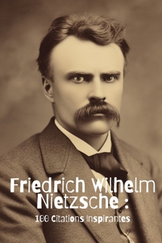 Paperback Friedrich Wilhelm Nietzsche: 100 Citations Inspirantes [French] Book