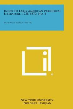 Paperback Index to Early American Periodical Literature, 1728-1870, No. 4: Ralph Waldo Emerson, 1803-1882 Book