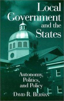 Paperback Local Government and the States: Autonomy, Politics and Policy: Autonomy, Politics and Policy Book