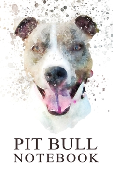 Paperback PIT BULL Notebook: Cute Watercolor Terrier dog, Daily 2020 Planner Organizer, Log, Journal, book with an American Pit Bull - Track And Pl Book