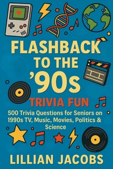 Paperback Flashback to the '90s Trivia Fun: 500 Trivia Questions for Seniors on 1990s TV, Music, Movies, Politics & Science - Relive the Decade of Grunge, Game Book
