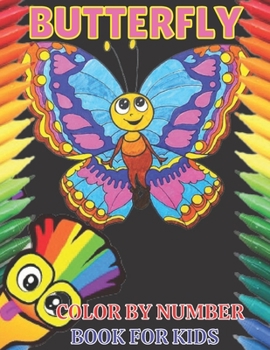 Paperback Butterfly color by number book for kids: Color By Number Design for drawing and coloring beautiful butterfly Designs for kids and toodlers;(Kids, Chil Book