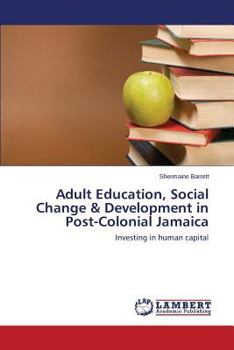 Paperback Adult Education, Social Change & Development in Post-Colonial Jamaica Book