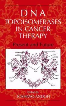Paperback DNA Topoisomerases in Cancer Therapy: Present and Future Book
