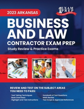 Paperback 2023 Arkansas Business and Law Contractor Exam Prep: 2023 Study Review & Practice Exams Book