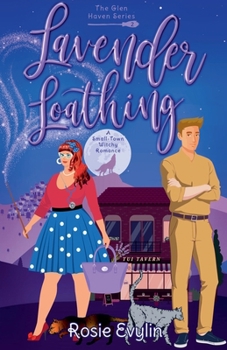 Lavender Loathing - A Small Town Witch Romance (Glen Haven)
