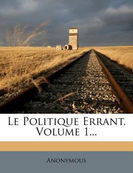 Paperback Le Politique Errant, Volume 1... [French] Book