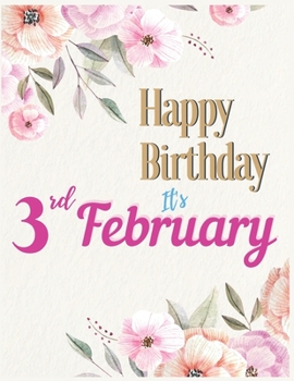 Happy Birthday 3rd February Notebook Journal: Creative And Funny Unicorn Journal Notebook to Teach Children to Practice Gratitude and Mindfulness For Kids