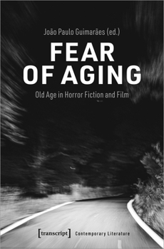 Paperback Fear of Aging: Old Age in Horror Fiction and Film Book