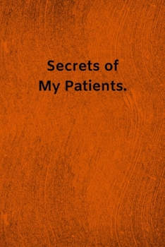 Paperback Secrets of My Patients: Lined Journal Medical Notebook To Write in Book