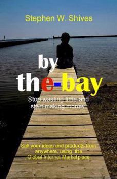by the-bay: Stop Wasting Time and Start Making Money