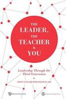 The Leader, the Teacher & You: Leadership Through the Third Generation