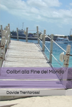 Paperback Colibrì alla Fine del Mondo [Italian] Book