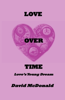 Paperback Love Over Time: Love's Young Dream Book