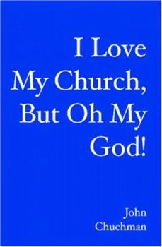 Paperback I Love My Church, But Oh My God! Book