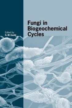 Fungi in Biogeochemical Cycles - Book  of the British Mycological Society Symposia