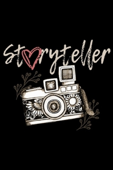 Storyteller: Storyteller Camera Photography Photographer Cool Journal/Notebook Blank Lined Ruled 6x9 100 Pages