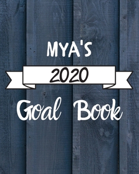 Paperback Mya's 2020 Goal Book: 2020 New Year Planner Goal Journal Gift for Mya / Notebook / Diary / Unique Greeting Card Alternative Book