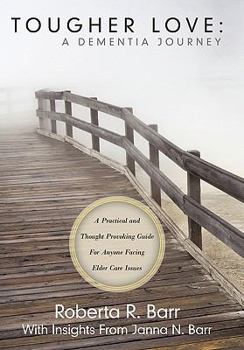Paperback Tougher Love: A Dementia Journey: A Practical and Thought Provoking Guide For Anyone Facing Elder Care Issues Book