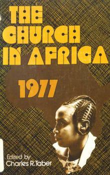 Hardcover The Church in Africa, 1977: Papers Presented at a Symposium at Milligan College, March 31-April 3, 1977 Book