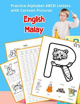 Paperback English Malay Practice Alphabet ABCD letters with Cartoon Pictures: Amalan Bahasa Melayu abjad dengan gambar kartun Book