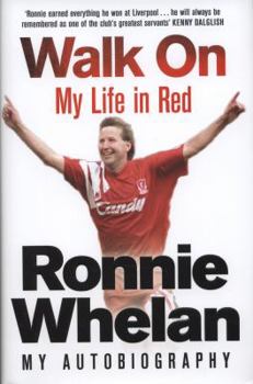 Hardcover Walk on: My Life in Red. by Ronnie Whelan with Tommy Conlon Book