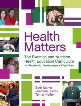 Paperback Health Matters: The Exercise and Nutrition Health Education Curriculum for People with Developmental Disabilities [With CDROM] Book