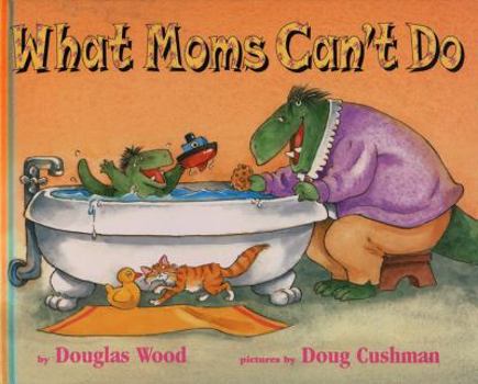 Hardcover What Moms Can't Do Book