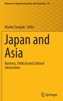 Hardcover Japan and Asia: Business, Political and Cultural Interactions Book