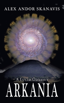 Hardcover Arkania: A Lucid Odyssey Book