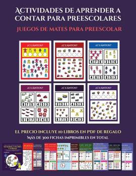 Juegos de mates para preescolar (Actividades de aprender a contar para preescolares): Un libro de actividades para aprender a contar para niños en edad preescolar/de infantile. (Spanish Edition)