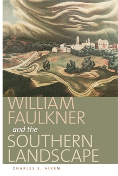 Hardcover William Faulkner and the Southern Landscape Book