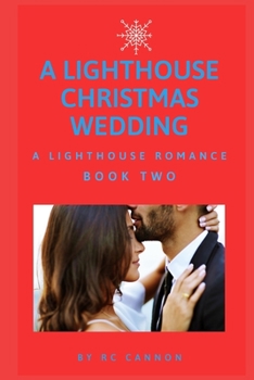 Paperback A Lighthouse Christmas Wedding: A lighthouse romance Book Two Book