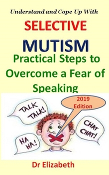 Paperback Selective Mutism: Understand and Cope Up With Selective Mutism Book
