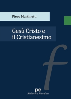 Paperback Gesù Cristo e il Cristianesimo [Italian] Book