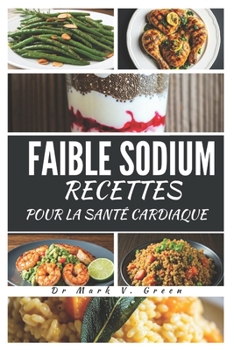 Paperback Faible Sodium Recettes Pour La Santé Cardiaque [French] Book