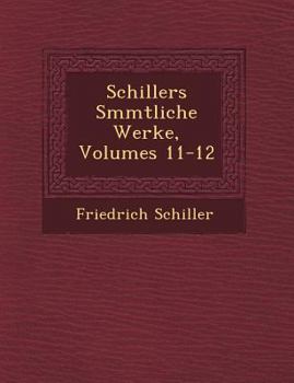 Paperback Schillers S�mmtliche Werke, Volumes 11-12 [German] Book