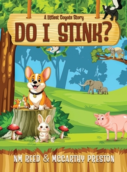 Do I Stink?: A Littlest Coyote Story