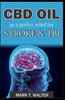 Paperback CBD Oil as a Perfect Relief for Stroke and TBI Book