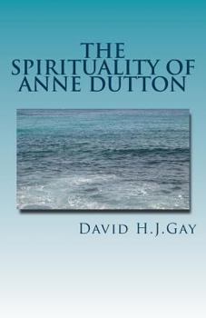 Paperback The Spirituality of Anne Dutton Book