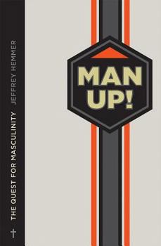 Paperback Man Up!: The Quest for Masculinity Book