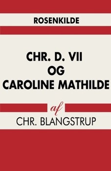 Paperback Chr. d. VII og Caroline Mathilde [Danish] Book