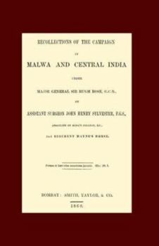 Recollections of the Campaign in Malwa and Central India Under Major General Sir Hugh Rose