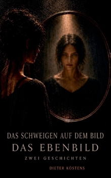 Paperback Das Schweigen auf dem Bild - Das Ebenbild: Zwei Geschichten [German] Book